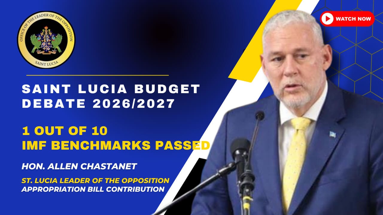 Allen Chastanet budget debate 2026 Appropriation Bill Saint Lucia Parliament